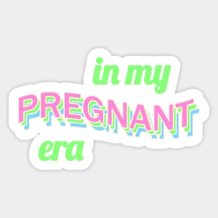 in my pregnant era Sticker